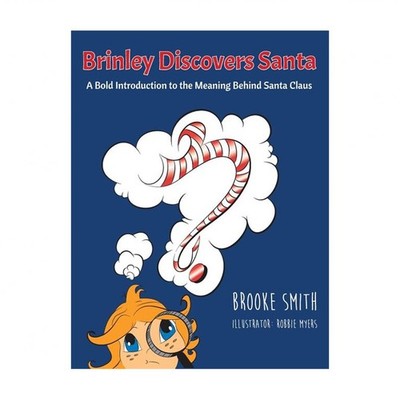 Brinley Discovers Santa: A bold introduction to the meaning behind Santa Claus