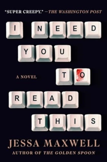 I Need You to Read This A Novel by Jessa Maxwell (Hardback Book)