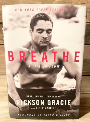 Breathe A Life in Flow HC by Gracie Rickson Jocko Willink 1ST  Edition