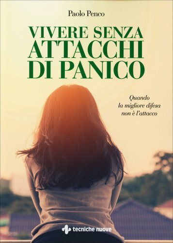 LIBRO VIVERE SENZA ATTACCHI DI PANICO - PAOLO PENCO - TECNICHE NUOVE