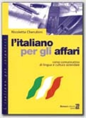 L'italiano per gli affari: Corso comunicativo di lingua e cultura aziendale ...