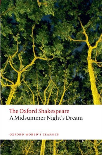 The Oxford Shakespeare: A Midsummer Night's Dream (Oxford World's Classics) By