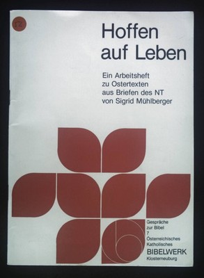Hoffen auf Leben. Ein Arbeitsheft  zu Ostertexten aus Briefen des NT. Reihe Gesp