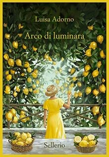 Arco di luminara von Adorno, Luisa | Buch | Zustand sehr gut