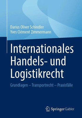 Internationales Handels- und Logistikrecht Darius Oliver Schindler (u. a.) Buch
