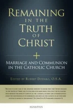 Remaining in the Truth of Christ: Marriage and- Dodaro, 9781586179953, paperback