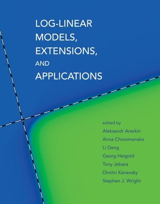 Log-linear Models, Extensions and Applications, Paperback by Aravkin, Aleksan...