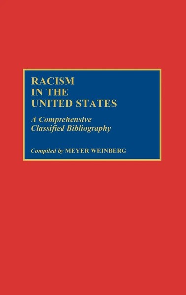 Meyer Weinberg | Racism In The United States | Buch | Englisch (1990) | Gebunden-image