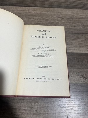 Uranium and Atomic Power by De Ment & Dake, 1945 Illustrated Hardback Vintage