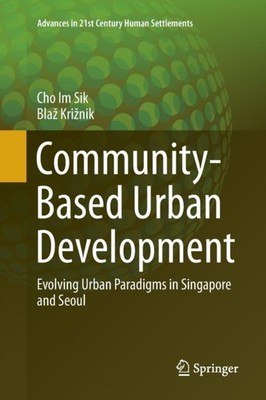 COMMUNITY-BASED URBAN DEVELOPMENT : EVOL by CHO, IM SIK Paperback Self Help