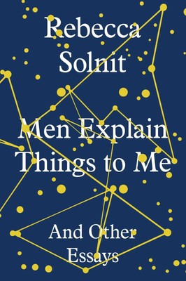 Men Explain Things To Me | Rebecca Solnit | And Other Essays | Buch | 130 S.