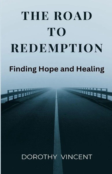 The Road To Redemption | Finding Hope And Healing | Dorothy Vincent | Buch-image