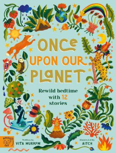 Thumbnail - Once Upon Our Planet: Rewild Bedtime With 12 Stories By Vita Murrow