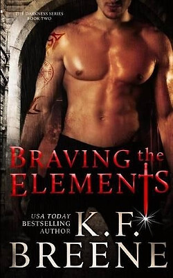 Braving the Elements (Dunkelheit 2) von K F Breene - neue Kopie - 9781497310612
