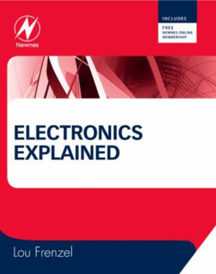 Electronics Explained : The New Systems Approach to Learning Elec