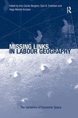 Missing Links in Labour Geography by Ann Cecilie Bergene (English) Hardcover Boo