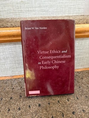 2007 First Ed. HC ''Virtue Ethics & Consequentialism in Early Chinese Philosophy''