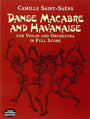 DANSE MACABRE AND HAVANAISE FOR VIOLIN AND ORCHESTRA IN By Camille Saint-saens