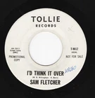 Sam FLETCHER * I'd Think It Over * 1964 NORTHERN SOUL POPCORN * REISSUE 45 *