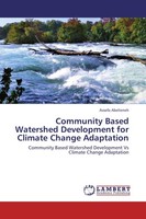 Community Based Watershed Development For Climate Change Adaptation Assefa Abeli