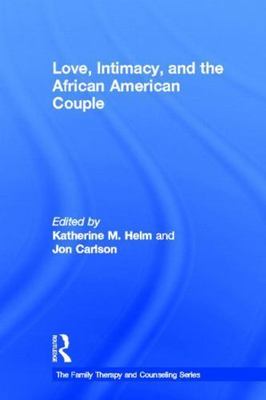 Love, Intimacy, and the African American Couple, Hardcover by Helm, Katherine...