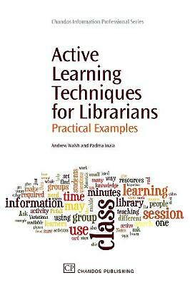 Active Learning Techniques for Librarians: Practical Examples (Chandos Informat