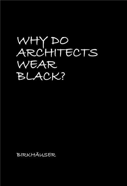 Thumbnail - Why Do Architects Wear Black? | Buch | 9783035614107