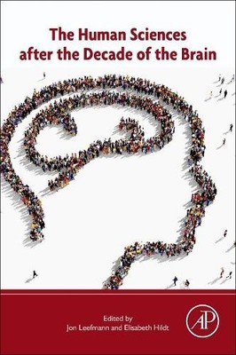 The Human Sciences after the Decade of the Brain - 9780128042052