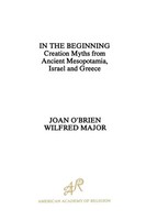 In The Beginning Creation Myths From Ancient Mesopotamia, Israel And Greece Buch