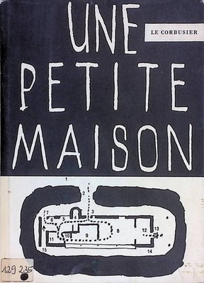 Une petite maison 1923 Le Corbusier: