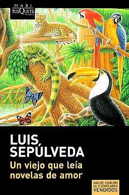 Un viejo que leía novelas de amor (Spanish Edition) by Luis Sepúlveda