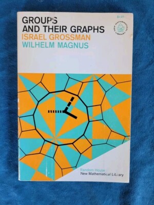 GROUPS AND THEIR GRAPHS  ; 195 PAGES  ;  1964  ;  GROSSMAN AND MAGNUS