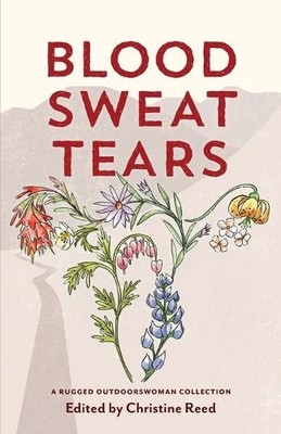 Katie Ives Heather Anderson Christine E  Blood Sweat Tea (Paperback) (UK IMPORT)