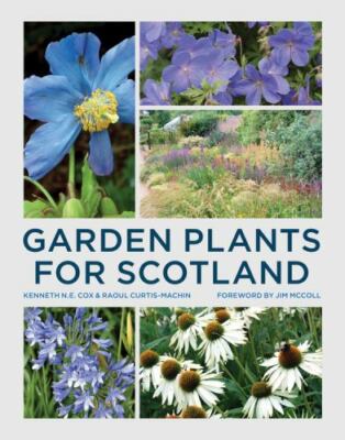 Garden Plants for Scotland by Cox, Kenneth, Curtis-Machin, Raoul in Used - Good
