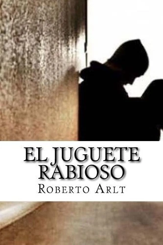 Roberto Arlt El juguete Rabioso (Poche) - Photo 1/1