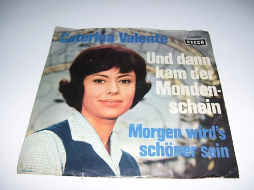 Caterina Valente - Und Dann Kam Der Mondenschein * DECCA 7" VINYL GERMANY 1965 *
