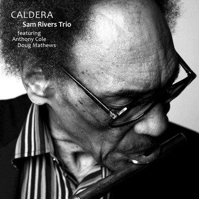 Sam Rivers Trio -Caldera. Archive Series. Vol. 6- CD