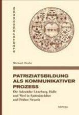 Patriziatsbildung als kommunikativer Prozess,...