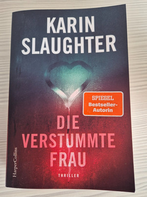 Die verstummte Frau, Karin Slaughter / Triller
