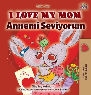 Shelley Admont Kidkid I Love My Mom (English Turkish Biling (Gebundene Ausgabe)