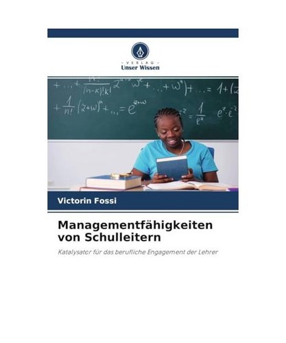 Managementfähigkeiten von Schulleitern: Katalysator für das berufliche Engagem
