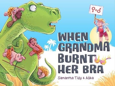 Samantha Tidy When Grandma Burnt Her Bra (Gebundene Ausgabe)