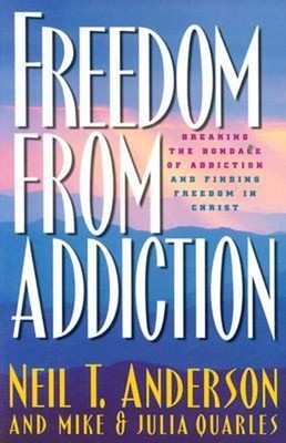 Freedom from Addiction : Breaking the Bondage of Addiction and Fi