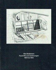 Max [Ill.] Beckmann Max Beckmann, Aquarelle und Zeichnungen 1903 bis 1950 : Kun