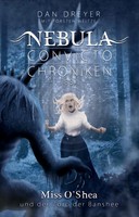 Nebula Convicto Chroniken: Miss O'shea Und Der Zorn Der Banshee Dreyer (U. A.)