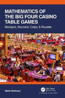 Mathematics of The Big Four Casino Table Games: Blackjack, Baccarat, Craps, &