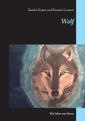 Wolf: Wir leben mit ihnen by Sandra Kopta (German) Paperback Book
