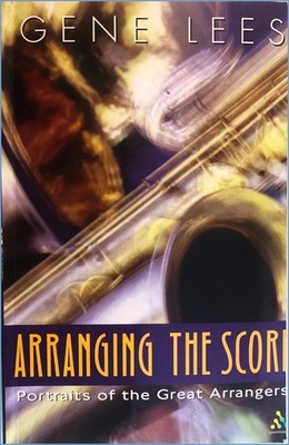 Arranging the Score: Portraits of the Great Arrangers, G.Lees (softcover, mint)