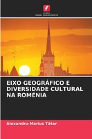 Alexandru-Marius T¿Tar | Eixo GeogrÁFico E Diversidade Cultural Na RomÉNia