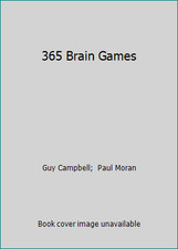 365 Brain Games by Guy Campbell;  Paul Moran